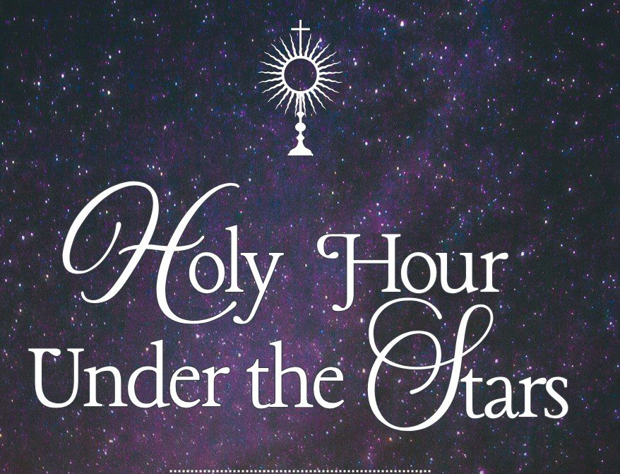 Holy Hours Under the Stars